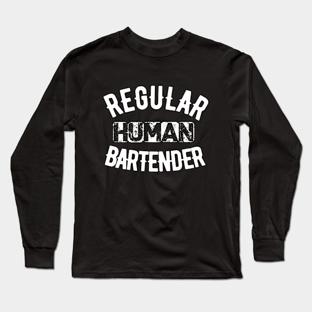 Regular Human Bartender Long Sleeve T-Shirt by TSHIRT PLACE